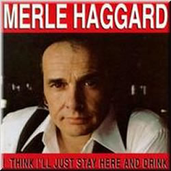 Merle Haggard - I Think I'll Just Stay Here And Drink