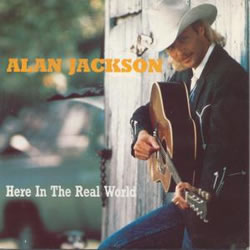 Alan Jackson - Here In The Real World