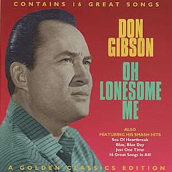 Don Gibson - Oh Lonesome Me