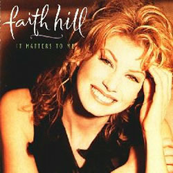 Faith Hill - It Matters To Me