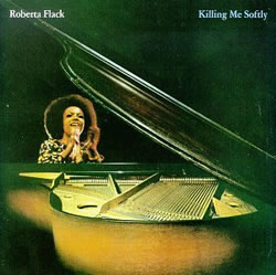 Roberta Flack - Killing Me Softly with His Song