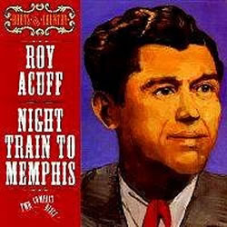 Roy Acuff - Night Train To Memphis